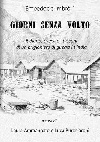 Giorni senza volto. Il diario, i versi e i disegni di un prigioniero di guerra in India - Empedocle Imbrò - Libro Youcanprint 2021 | Libraccio.it