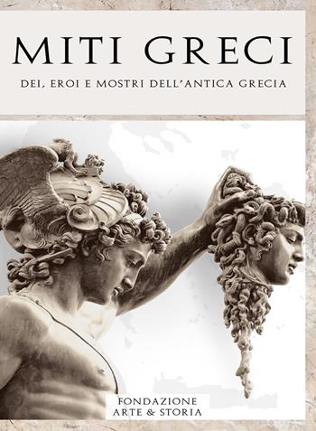 Miti greci. Dei, eroi e mostri dell'antica Grecia - Fondazione Arte & Storia - Libro Youcanprint 2021 | Libraccio.it