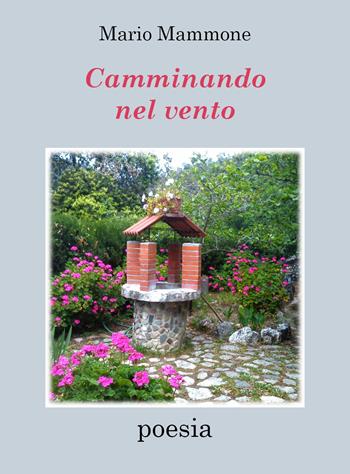 Camminando nel vento - Mario Mammone - Libro Youcanprint 2021 | Libraccio.it