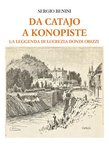 Da Catajo a Konopiste - Sergio Benini - Libro Youcanprint 2021 | Libraccio.it