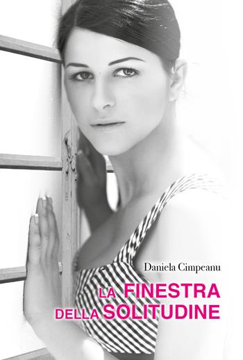 La finestra della solitudine - Daniela Cimpeanu - Libro Youcanprint 2021 | Libraccio.it