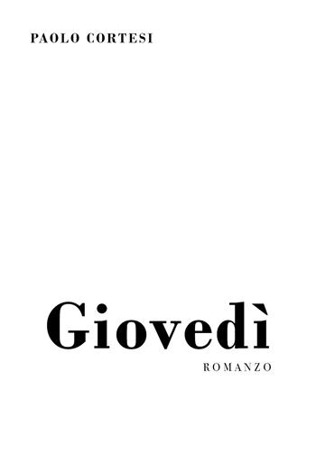 Giovedì - Paolo Cortesi - Libro Youcanprint 2021 | Libraccio.it