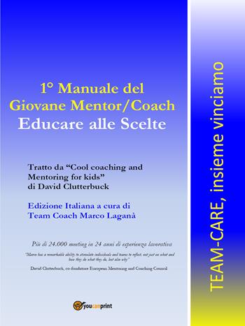 Manuale del giovane mentor/coach. Educare alle scelte - Marco Laganà - Libro Youcanprint 2021 | Libraccio.it