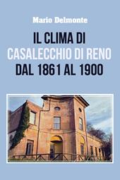 Il clima di Casalecchio di Reno dal 1861 al 1900