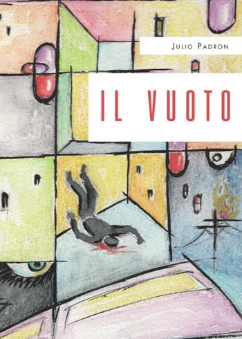 Il vuoto - Julio Padron - Libro Youcanprint 2021 | Libraccio.it