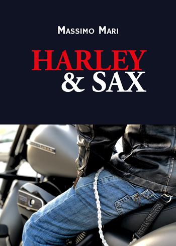 Harley & Sax - Massimo Mari - Libro Youcanprint 2021 | Libraccio.it