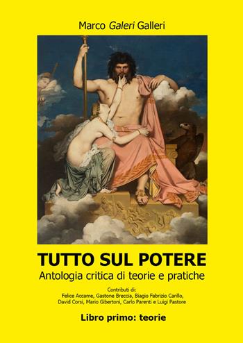 Tutto sul potere. Vol. 1: Teorie - Marco Galeri Galleri - Libro Youcanprint 2021 | Libraccio.it