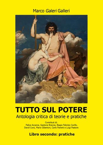 Tutto sul potere. Vol. 2: Pratiche - Marco Galeri Galleri - Libro Youcanprint 2021 | Libraccio.it