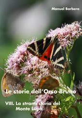 La strana storia del Monte Lupo. Le storie dell'orso bruno. Vol. 8