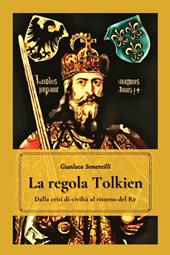 La regola Tolkien. Dalla crisi di civiltà al ritorno del re