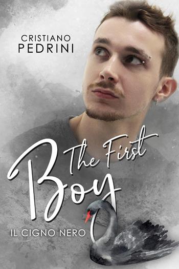 Il cigno nero. The first boy - Cristiano Pedrini - Libro Youcanprint 2021 | Libraccio.it
