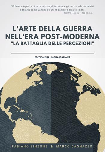 L' arte della guerra nell'era post-moderna. «La battaglia delle percezioni» - Fabiano Zinzone, Marco Cagnazzo - Libro Youcanprint 2021 | Libraccio.it