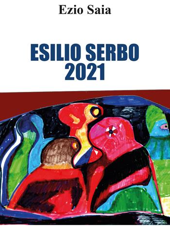 Esilio serbo - Ezio Saia - Libro Youcanprint 2021 | Libraccio.it