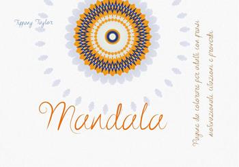 Mandala. Pagine da colorare per adulti con frasi motivazionali, citazioni e proverbi - Tiffany Taylor - Libro Youcanprint 2021 | Libraccio.it