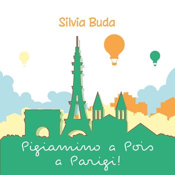 Pigiamino a Pois a Parigi! - Silvia Buda - Libro Youcanprint 2021 | Libraccio.it