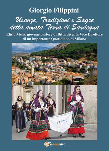 Usanze, tradizioni e sagre della amata terra di Sardegna - Giorgio Filippini - Libro Youcanprint 2021 | Libraccio.it