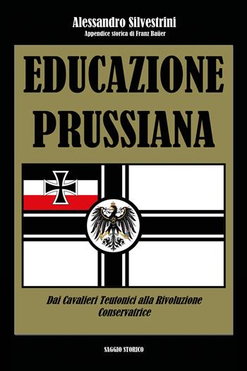 Educazione prussiana - Alessandro Silvestrini - Libro Youcanprint 2021 | Libraccio.it