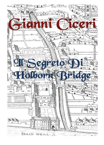 Il segreto di Holborn Bridge - Giovanni Ciceri - Libro Youcanprint 2021 | Libraccio.it