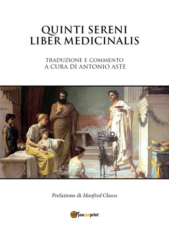 Liber medicinalis sammonici - Quinto Sereno Sammonico - Libro Youcanprint 2021 | Libraccio.it