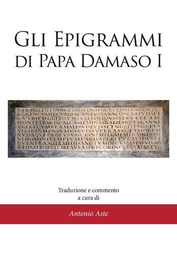 Gli epigrammi di papa Damaso I  - Libro Youcanprint 2021 | Libraccio.it
