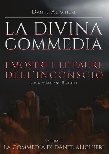 La Divina Commedia. Vol. 1: Inferno. I mostri e le paure dell'inconscio. - Dante Alighieri - Libro Youcanprint 2021 | Libraccio.it