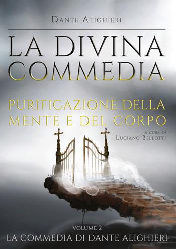La Divina Commedia. Vol. 2: Purgatorio. Purificazione della mente e del corpo. - Dante Alighieri - Libro Youcanprint 2021 | Libraccio.it