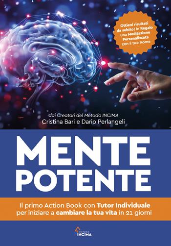 Mente potente. Il primo libro con tutor individuale per iniziare a cambiare la tua vita in 21 giorni - Cristina Bari, Dario Perlangeli - Libro Youcanprint 2021 | Libraccio.it