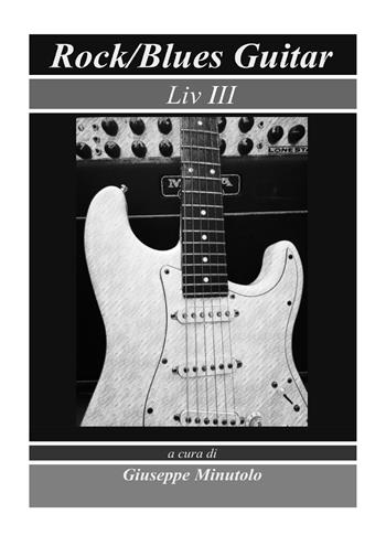 Rock/blues guitar. Liv III  - Libro Youcanprint 2021 | Libraccio.it