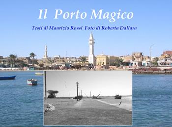 Il porto magico - Maurizio Rossi - Libro Youcanprint 2021 | Libraccio.it