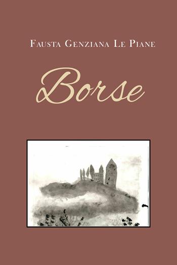 Borse - Fausta Genziana Le Piane - Libro Youcanprint 2021, Poesia | Libraccio.it