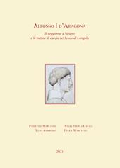 Alfonso I d'Aragona. Il soggiorno a Striano e le battute di caccia nel bosco di Longola
