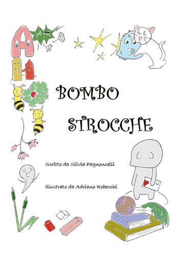 Bombostrocche. Ediz. illustrata - Silvia Pagnoncelli - Libro Youcanprint 2021 | Libraccio.it