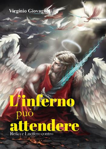 L' inferno può attendere. Reiko e Lucifero contro - Virginio Giovagnoli - Libro Youcanprint 2021 | Libraccio.it