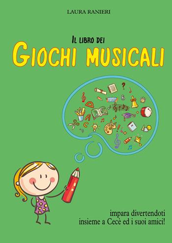 Il libro dei giochi musicali. Ediz. illustrata - Laura Ranieri - Libro Youcanprint 2021 | Libraccio.it
