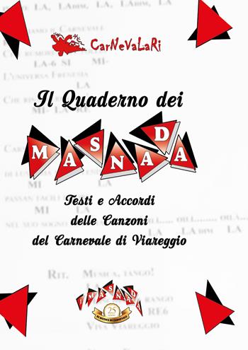 Il quaderno dei Masnada. Testi e accordi delle canzoni del carnevale di Viareggio. Carnevalari  - Libro Youcanprint 2021 | Libraccio.it