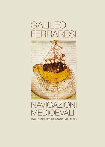 Navigazioni medioevali - Galileo Ferraresi - Libro Youcanprint 2021 | Libraccio.it