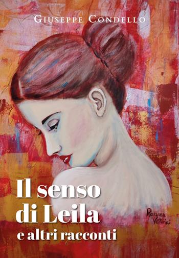 Il senso di Leila e altri racconti - Giuseppe Condello - Libro Youcanprint 2021 | Libraccio.it