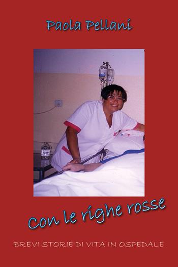 Con le righe rosse - Paola Pellani - Libro Youcanprint 2021 | Libraccio.it