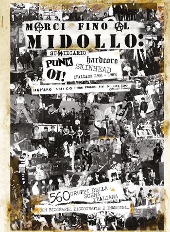 Marci fino al midollo: sussidiario Punk, Hardcore, Oi!, Skinhead italiano (1976-1989). 560 gruppi della scena italiana  - Libro Youcanprint 2021 | Libraccio.it