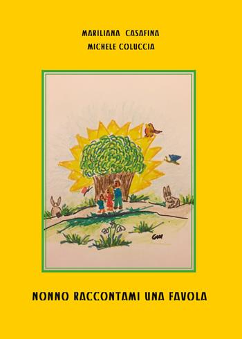 Nonno raccontami una favola - Mariliana Casafina, Michele Coluccia - Libro Youcanprint 2021 | Libraccio.it
