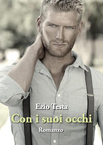 Con i suoi occhi - Ezio Testa - Libro Youcanprint 2021 | Libraccio.it