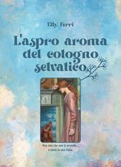 L' aspro aroma del cotogno selvatico...