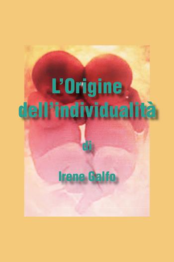 L' origine dell'individualità - Irene Galfo - Libro Youcanprint 2021 | Libraccio.it