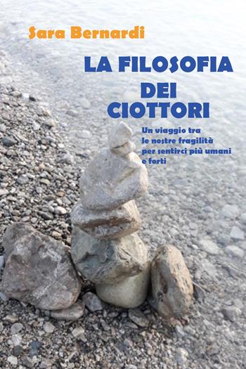 La filosofia dei ciottori - Sara Bernardi - Libro Youcanprint 2021 | Libraccio.it