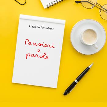 Pensieri e parole - Gaetano Pensabene - Libro Youcanprint 2021, Poesia | Libraccio.it
