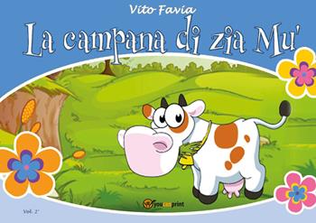 La campana di zia Mù. Ediz. illustrata. Vol. 2 - Vito Favia - Libro Youcanprint 2021 | Libraccio.it