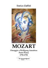 Mozart. Omaggio a Wolfgang Amadeus. Vol. 1: 1756-1781.