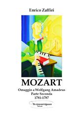 Mozart. Omaggio a Wolfgang Amadeus. Vol. 2: 1781-1787.