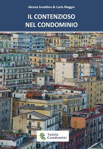 Il contenzioso nel condominio - Alessia Smaldino, Carlo Maggio - Libro Youcanprint 2021 | Libraccio.it