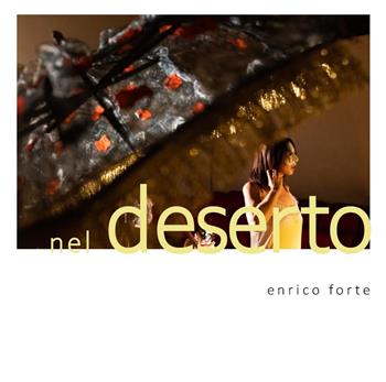 Nel deserto - Enrico Forte - Libro Youcanprint 2023 | Libraccio.it